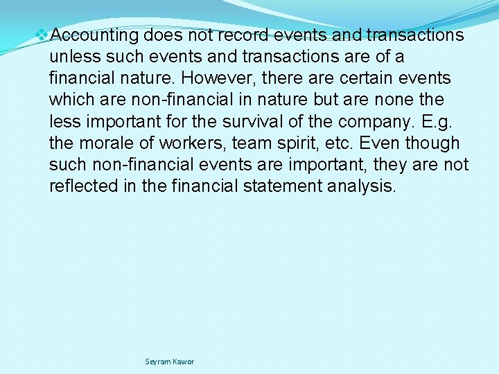 v. Accounting does not record events and transactions unless such events and transactions are