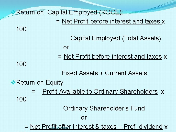 v. Return on Capital Employed (ROCE): = Net Profit before interest and taxes x