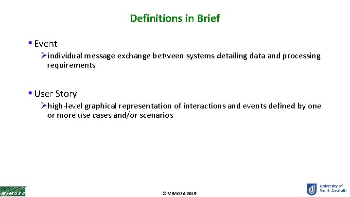 Definitions in Brief § Event Øindividual message exchange between systems detailing data and processing