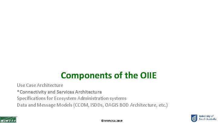 Components of the OIIE Use Case Architecture *Connectivity and Services Architecture Specifications for Ecosystem