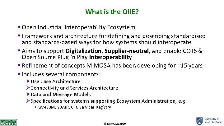 What is the OIIE? § Open Industrial Interoperability Ecosystem § Framework and architecture for