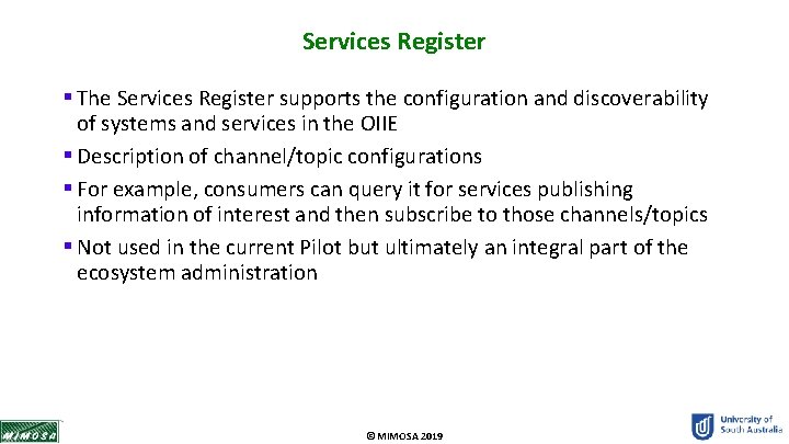 Services Register § The Services Register supports the configuration and discoverability of systems and