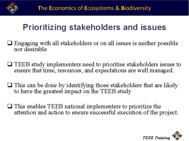 Prioritizing stakeholders and issues q Engaging with all stakeholders or on all issues is