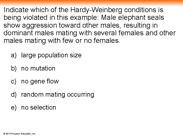 Indicate which of the Hardy-Weinberg conditions is being violated in this example: Male elephant