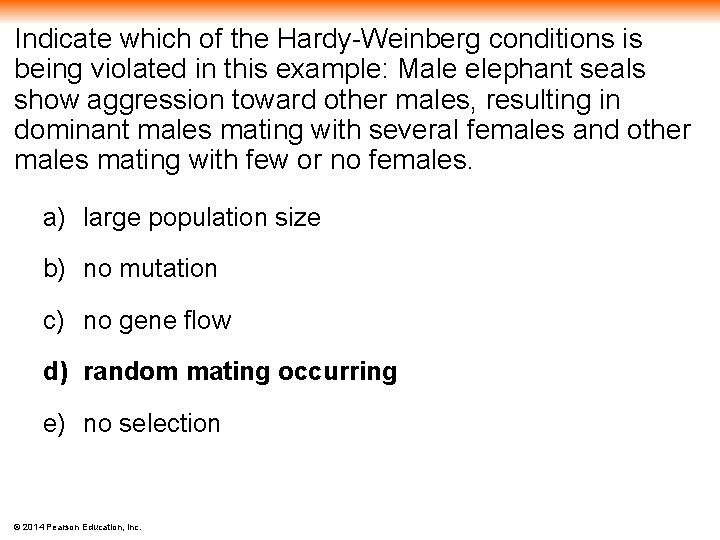 Indicate which of the Hardy-Weinberg conditions is being violated in this example: Male elephant