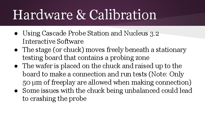 Hardware & Calibration ● Using Cascade Probe Station and Nucleus 3. 2 Interactive Software