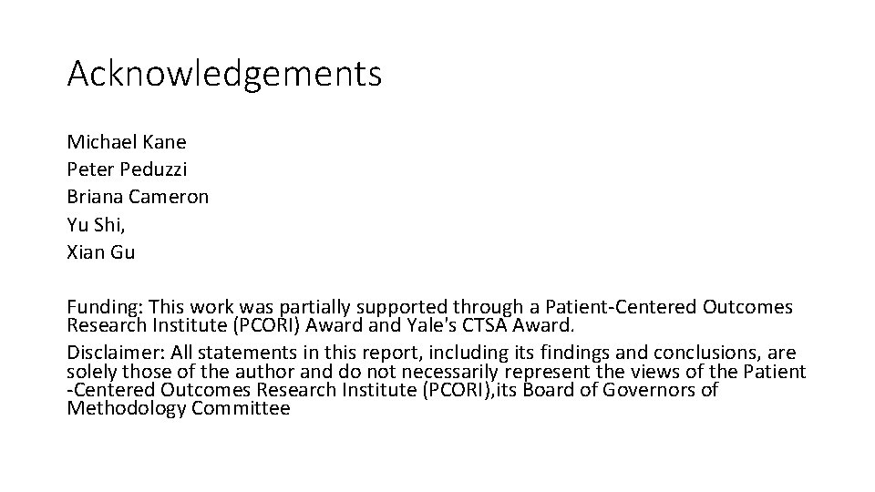 Acknowledgements Michael Kane Peter Peduzzi Briana Cameron Yu Shi, Xian Gu Funding: This work