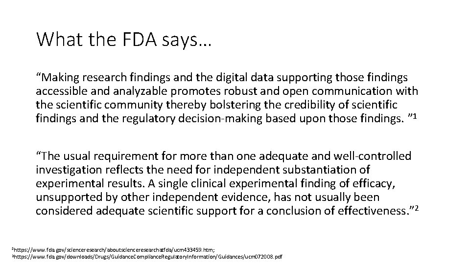 What the FDA says… “Making research findings and the digital data supporting those findings