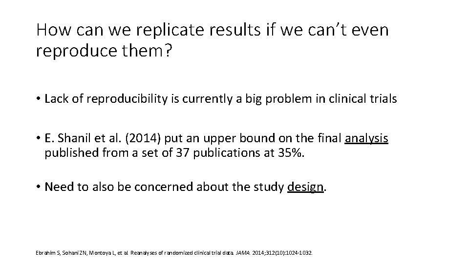 How can we replicate results if we can’t even reproduce them? • Lack of