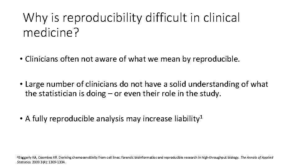 Why is reproducibility difficult in clinical medicine? • Clinicians often not aware of what