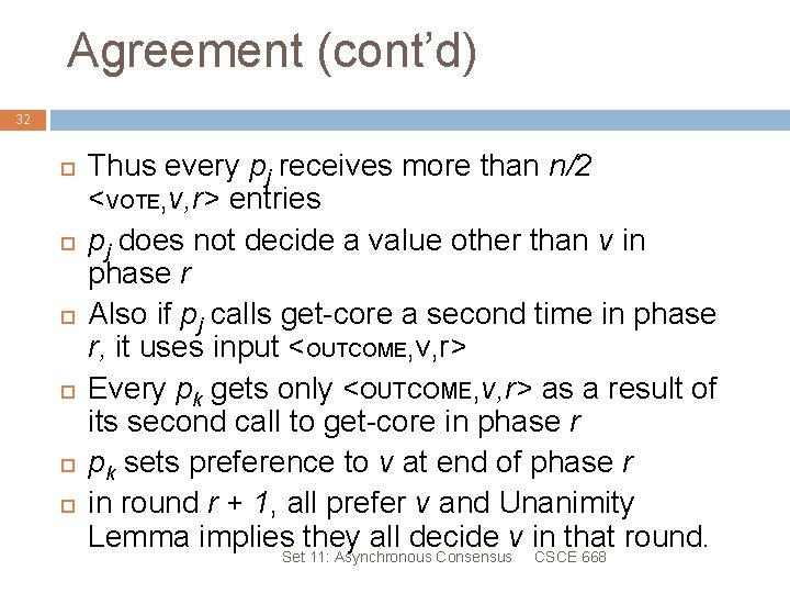 Agreement (cont’d) 32 Thus every pj receives more than n/2 <VOTE, v, r> entries