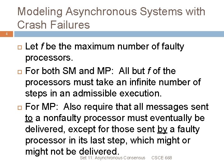 Modeling Asynchronous Systems with Crash Failures 4 Let f be the maximum number of