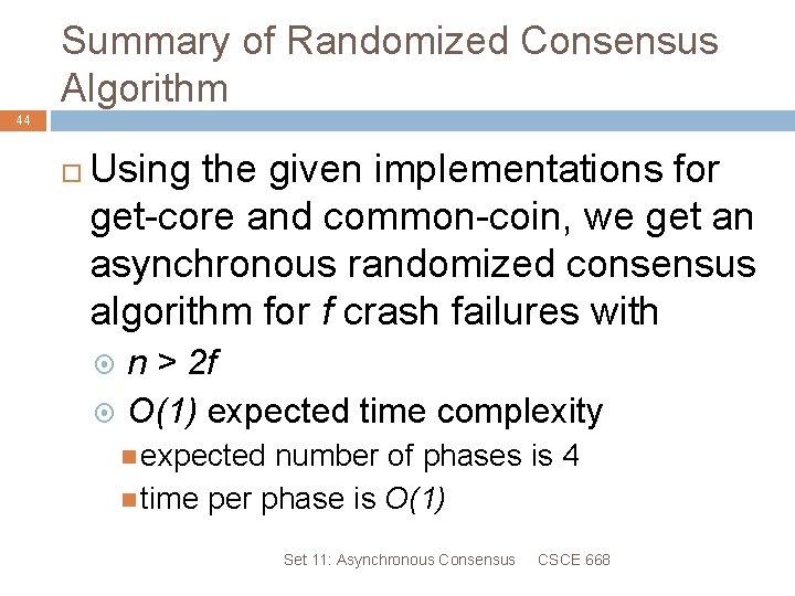 Summary of Randomized Consensus Algorithm 44 Using the given implementations for get-core and common-coin,