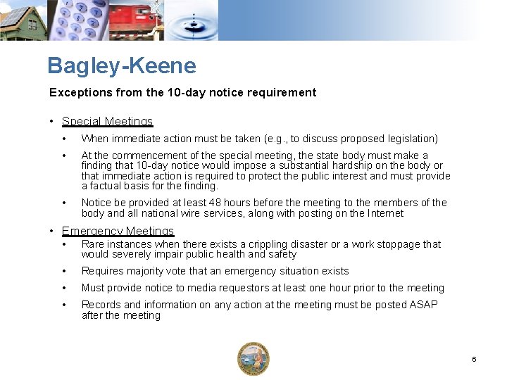 Bagley-Keene Exceptions from the 10 -day notice requirement • Special Meetings • When immediate