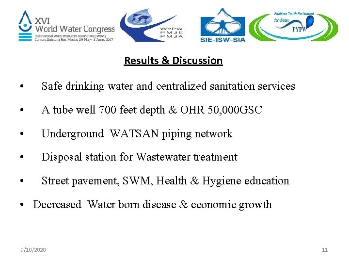 Results & Discussion • Safe drinking water and centralized sanitation services • A tube