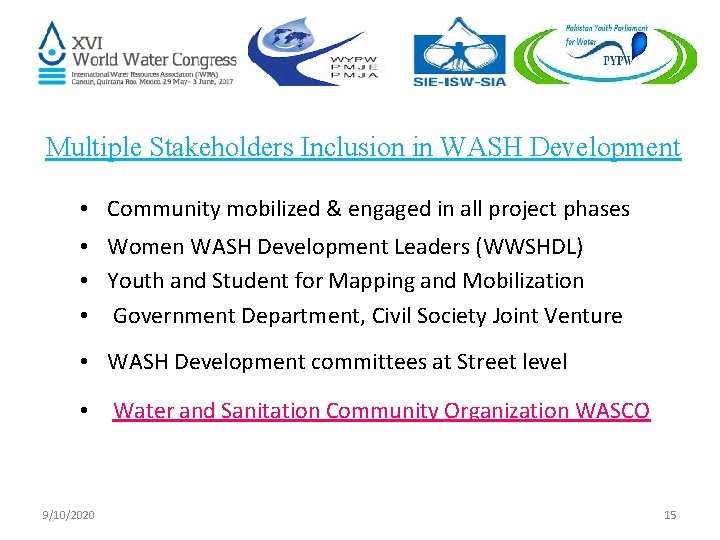 Multiple Stakeholders Inclusion in WASH Development • Community mobilized & engaged in all project