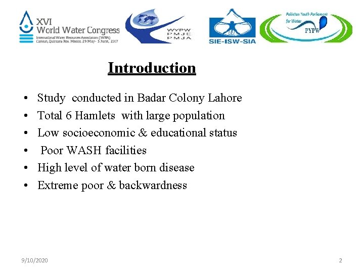 Introduction • • • Study conducted in Badar Colony Lahore Total 6 Hamlets with