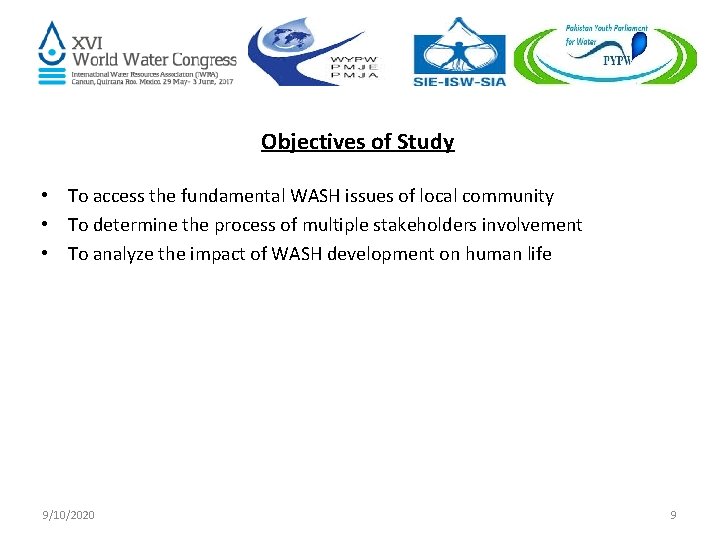 Objectives of Study • To access the fundamental WASH issues of local community •