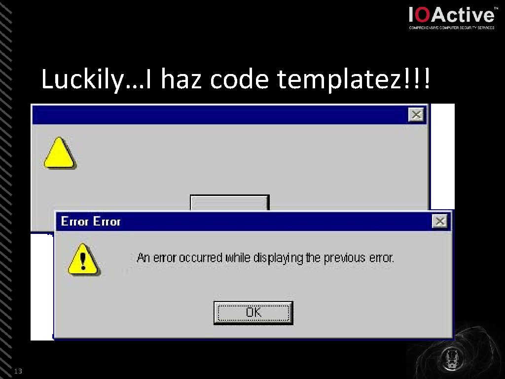 Luckily…I haz code templatez!!! 13 