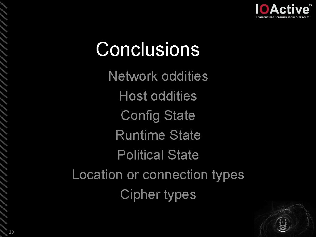 Conclusions Network oddities Host oddities Config State Runtime State Political State Location or connection
