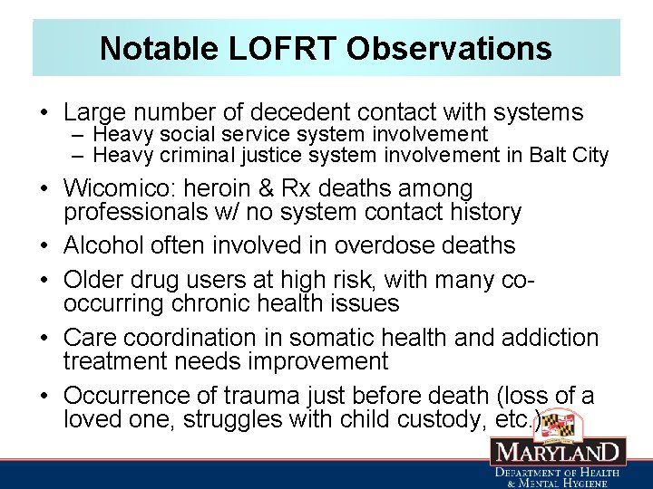 Notable LOFRT Observations • Large number of decedent contact with systems – Heavy social