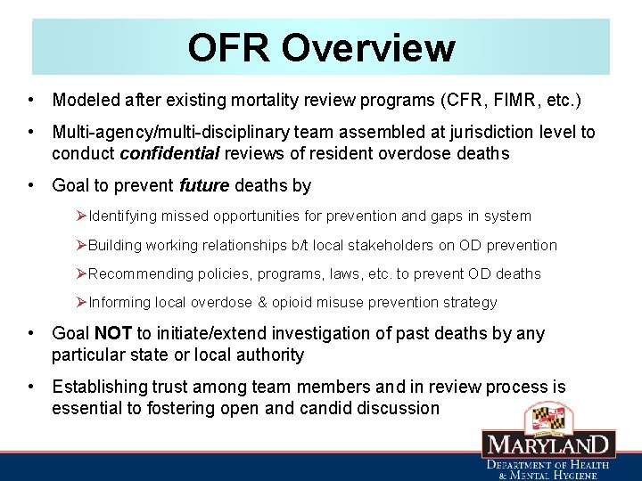 OFR Overview • Modeled after existing mortality review programs (CFR, FIMR, etc. ) •