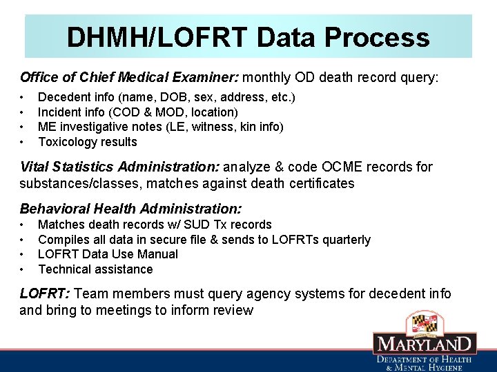 DHMH/LOFRT Data Process Office of Chief Medical Examiner: monthly OD death record query: •