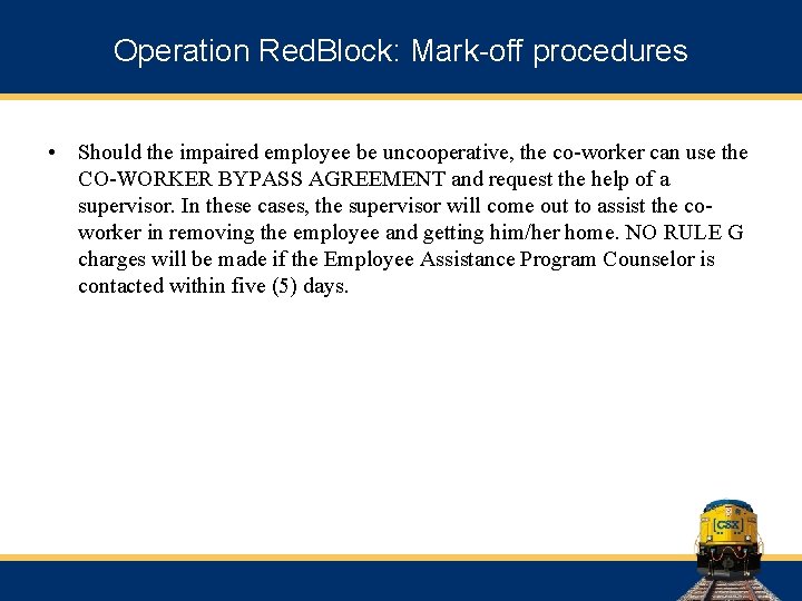 Operation Red. Block: Mark-off procedures • Should the impaired employee be uncooperative, the co-worker