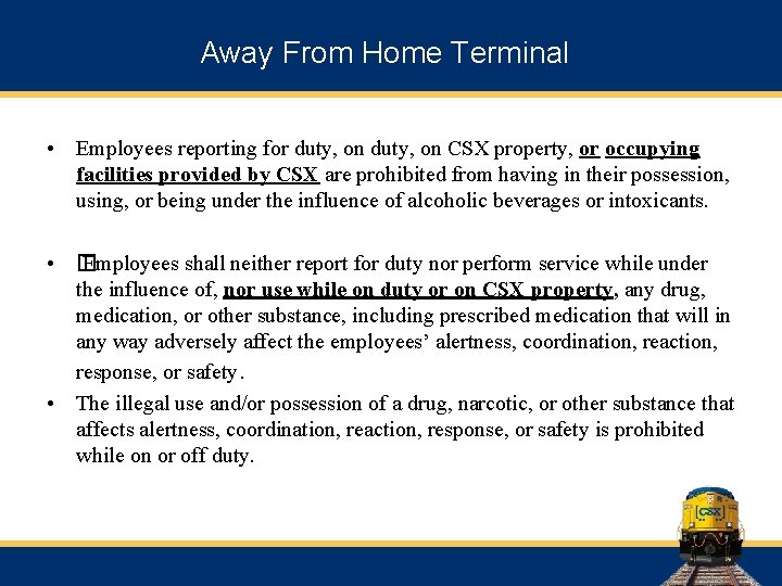 Away From Home Terminal • Employees reporting for duty, on CSX property, or occupying