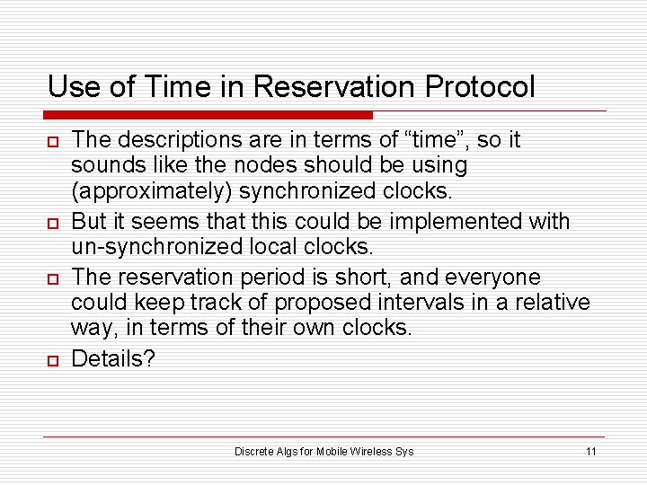 Use of Time in Reservation Protocol o o The descriptions are in terms of