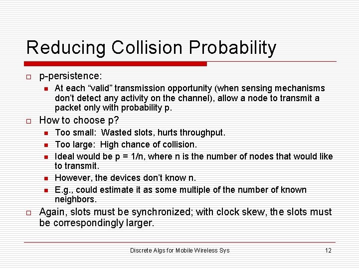 Reducing Collision Probability o p-persistence: n o How to choose p? n n n