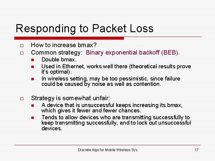 Responding to Packet Loss o o How to increase bmax? Common strategy: Binary exponential