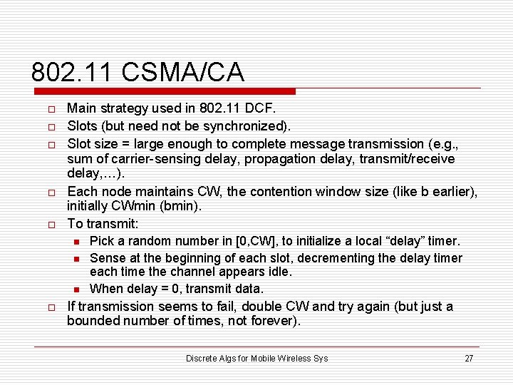 802. 11 CSMA/CA o o o Main strategy used in 802. 11 DCF. Slots