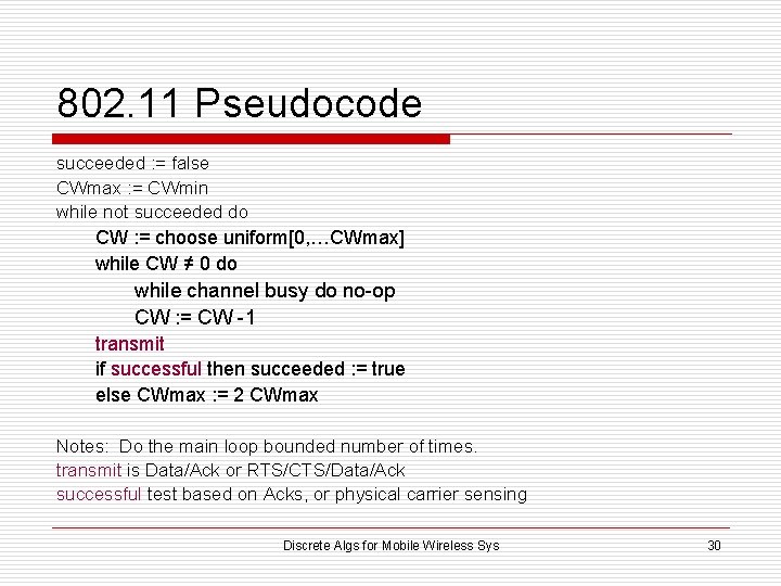802. 11 Pseudocode succeeded : = false CWmax : = CWmin while not succeeded