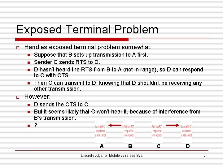 Exposed Terminal Problem o Handles exposed terminal problem somewhat: n n o Suppose that