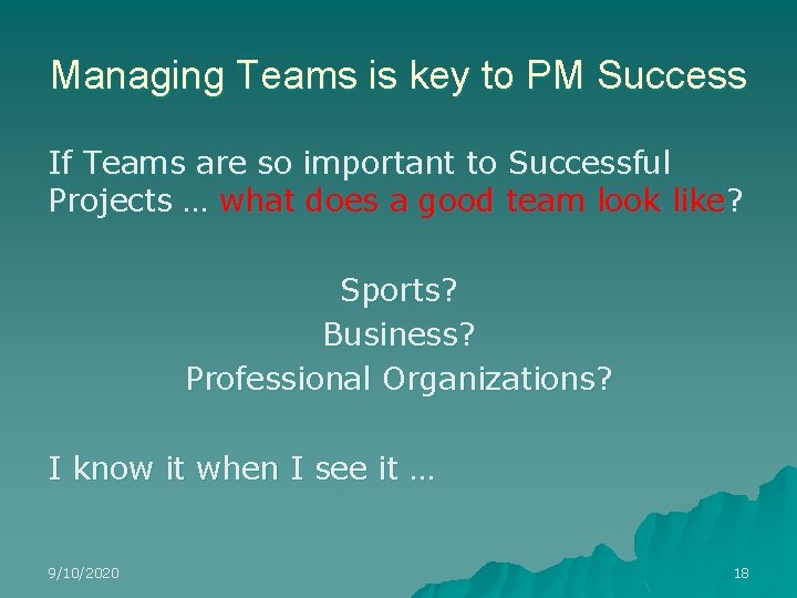 Managing Teams is key to PM Success If Teams are so important to Successful
