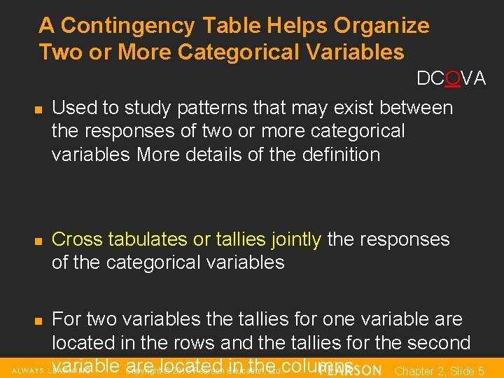 A Contingency Table Helps Organize Two or More Categorical Variables n n n DCOVA