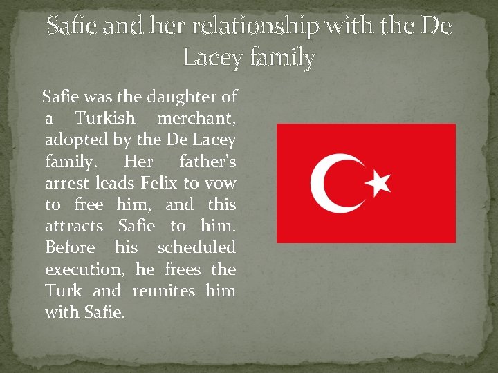 Safie and her relationship with the De Lacey family Safie was the daughter of