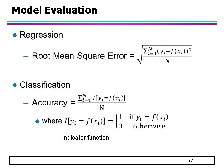 Model Evaluation l Indicator function 33 