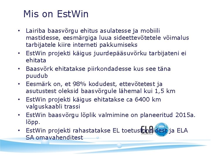 Mis on Est. Win • Lairiba baasvõrgu ehitus asulatesse ja mobiili mastidesse, eesmärgiga luua