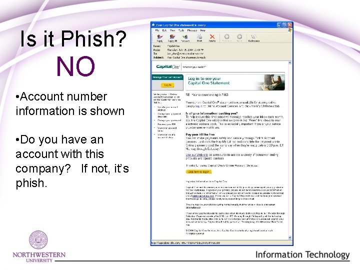 Is it Phish? NO • Account number information is shown • Do you have