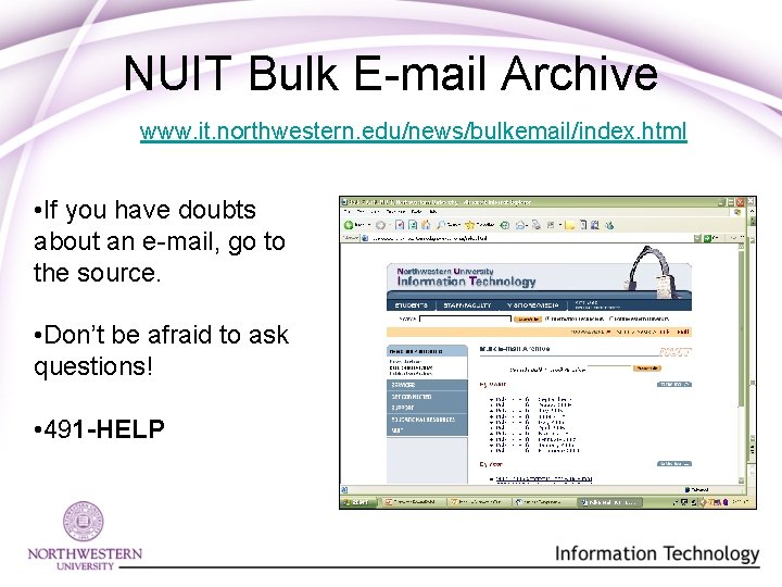 NUIT Bulk E-mail Archive www. it. northwestern. edu/news/bulkemail/index. html • If you have doubts