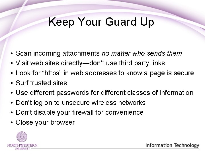 Keep Your Guard Up • • Scan incoming attachments no matter who sends them