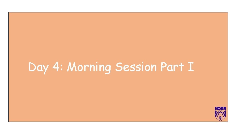 Day 4: Morning Session Part I 