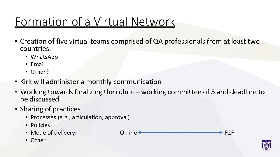 Formation of a Virtual Network • Creation of five virtual teams comprised of QA