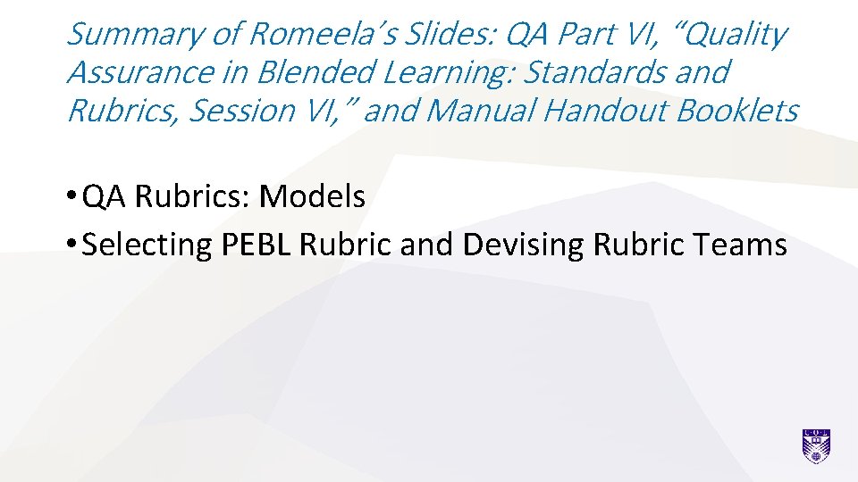 Summary of Romeela’s Slides: QA Part VI, “Quality Assurance in Blended Learning: Standards and