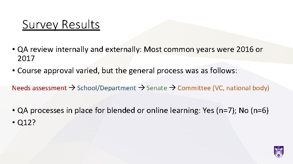 Survey Results • QA review internally and externally: Most common years were 2016 or