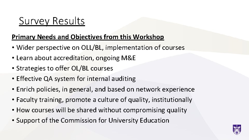 Survey Results Primary Needs and Objectives from this Workshop • Wider perspective on OLL/BL,