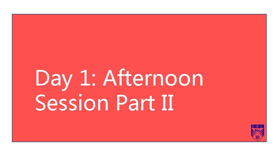 Day 1: Afternoon Session Part II 