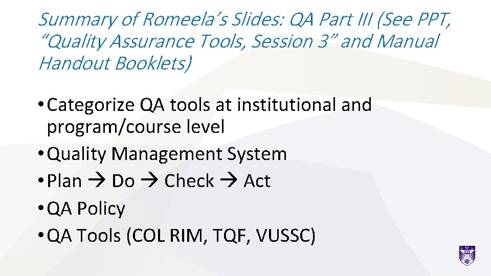 Summary of Romeela’s Slides: QA Part III (See PPT, “Quality Assurance Tools, Session 3”